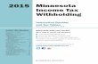 2015 Minnesota Income Tax Withholding Booklet and Tax Tables Start using this booklet Jan. 1, 2015 Minnesota Income Tax Withholding 2015 Need help with your taxes? We’re ready to