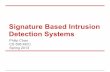 Detection Systems Signature Based caesar/courses/CS598.S13/slides/philip_IDS...Intrusion Detection Systems Detect malicious activities/attacks Hacking/ unauthorized access DOS attacks