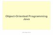 Object-Oriented Programming Java - Sapientia Erdélyi ...manyi/teaching/oop/oop_java.pdf · ©2016 Margit ANTAL Goals 1.Java Language 2.Object-Oriented Programming 3.Inheritance and