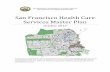 San Francisco Health Care Services Master Plan - SF, DPH · SAN FRANCISCO DEPARTMENT OF PUBLIC HEALTH SAN FRANCISCO PLANNING DEPARTMENT San Francisco Health Care Services Master Plan