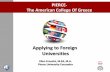 PIERCE- The American College Of Greece Pierce IB DP American College Of Greece Pierce –IB DP UNIVERSITY LIFE PATH GOALS THREE ACADEMIC PATHS TO FOREIGN UNIVERSITIES 1. INTERNATIONAL