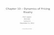 Chapter 10 Dynamics of Pricing Rivalry - Αρχικήmba.teipir.gr/files/lecture6ch10.pdf · Chapter 10 – Dynamics of Pricing Rivalry Prof. Jepsen ECO 610 Lecture 6 December 11,