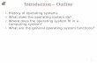 Introduction – Outline - ITTCkulkarni/teaching/EECS678/slides/chap1.pdf · Introduction – Outline ... POWER5 and POWER6 from IBM. 7 Who needs OS? ... – set up before scheduling