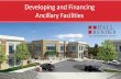 Developing and Financing Ancillary Facilities - ihaconnect.org · Long Term Ground Lease = 50-75 years. ... *Accounting treatment subject to accounting rules applicable to each health