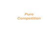 Pure Competition - Wikispacesib-economics-daa.wikispaces.com/file/view/2+-+Perfect+Competition...Pure Competition Pure Monopoly Monopolistic Competition Oligopoly FOUR MARKET MODELS