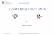 Good FMEA / Bad FMEA William... ·  · 2016-06-18Good FMEA / Bad FMEA By: William Mulligan Session 23E. ... the Apollo missions. 1970s • MIL-STD-1629 ... Material softens with