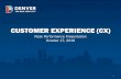 CUSTOMER EXPERIENCE (CX) - City and County of Denver ... · Vision Customer experience so phenomenal that Denver constituents think to themselves “This can’t possibly be my government.”