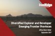 Diversified Explorer and Developer Emerging Frontier Provinces · Diversified Explorer and Developer Emerging Frontier Provinces Africa Down Under ... Reliance on the communication