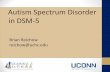 Autism Spectrum Disorder in DSM-5 - AUCD for AUCD 11-18-13 (2).pdfAutism Spectrum Disorder in DSM-5 Brian Reichow ... DSM-V Conceptual Approach â€¢Diagnostic validity of psychiatric