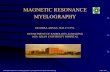 MAGNETIC RESONANCE MYELOGRAPHY - … Resonance Myelography is a relatively new imaging sequence which produces myelogram like images of the thecal sac by MR imaging. Presentation material