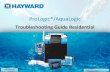 ProLogic®/AquaLogic - Hayward Docshaywarddocs.info/wp-content/uploads/2017/10/2016-ProLogic-Troubble... · ProLogic: How It Works • All ProLogic systems are salt chlorination ready