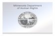 Minnesota Department of Human Rights Budget Presentation...Minnesota Department of Human Rights 12 OET Initiative: Expected Outcomes Stakeholders will have improved access to Department