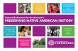 Preserving Native American History - neh.gov · PRESERVING NATIVE AMERICAN HISTORY. ... This report highlights five NEH-funded projects designed to support Native Americans and .