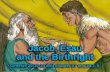 Jacob, Esau and the Birthright - Mission Bible Class 25:19-34 and chapter 27 and 28:1-5 Jacob, Esau and the Birthright  1