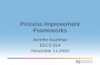 Process Improvement Frameworks - people.eecs.ku.eduhossein/Teaching/Fa09/814/Readings/... · Process Improvement Frameworks ... Management +IPPD (IPM+IPPD)6 Quantitative Project Management