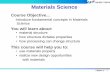 Materials Scienceisdl.cau.ac.kr/education.data/mat.sci/ch01.pdf ·  · 2015-03-03Materials Science Course Objective... Introduce fundamental concepts in Materials ... • Materials