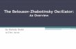 The Belousov-Zhabotinsky Oscillatorshipman/47/volume2b2010/MDodd.pdf · Belousov-Zhabotinsky (BZ) Reaction. A Brief History of Chemical Oscillators •Today, many chemical systems