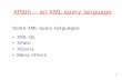 XPath – an XML query language - NUS Computinglingtw/cs4221/xpath.pdfXPath – an XML query language Some XML query languages: • XML-QL ... Note: Serge Abiteboul, Victor Vianu,