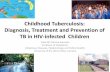 TB/HIV in Children - World Health Organization · – Disseminated TB common, eg., meningitis, miliary, TB adenopathy • Older children with TB/HIV – Same presentation as in HIV+