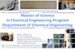 Master of Science in Chemical Engineering Program ...cheme.columbia.edu/files/seasdepts/CUMSinChemEProgramOrientation... · Department of Chemical Engineering ... • The Chemical