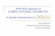 APPLIED aspects of COMPUTATIONAL GEOMETRY A …acg.cs.tau.ac.il/courses/applied-computational-geometry/general/... · COMPUTATIONAL GEOMETRY A Gentle Introduction to ... Sorting +