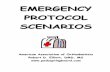 EMERGENCY PROTOCOL SCENARIOS - AAO · EMERGENCY PROTOCOL SCENARIOS American Association of Orthodontists Robert D. Elliott, DMD, MS