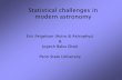 Statistical challenges in modern astronomyxinchou/astto-ana.pdfStatistical challenges in modern astronomy Eric Feigelson (Astro & Astrophys) & Jogesh Babu (Stat) Penn State UniversityPublished