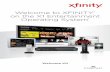 Welcome to XFINITY on the X1 Entertainment … to XFINITY ® on the X1 Entertainment Operating System, the simplest, fastest and most complete way to access all your entertainment