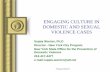 ENGAGING CULTURE IN DOMESTIC AND SEXUAL VIOLENCE CASES · ENGAGING CULTURE IN DOMESTIC AND SEXUAL VIOLENCE CASES Sujata Warrier, ... (1995) Colonial Desire: Hybridity in Theory, Culture