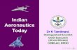 Indian Aeronautics Today · Indian Aeronautics Today Dr K Tamilmani, Distinguished Scientist Chief Executive (Airworthiness) CEMILAC, DRDO . VISIONARIES IN AERONAUTICS . Centre for