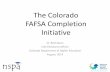 The Colorado FAFSA Completion Initiative · The Colorado FAFSA Completion Initiative ... Non-SSN Pilot Project with LAUSD ... Since the September 2 deadline is only for community