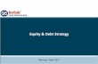 Equity & Debt Strategy - Kotak Mahindra Bank · Equity & Debt Strategy Mid Aug –Sept’ 2017. ... by ITC was down 3.8% Source: Bloomberg, ... Earnings and Valuation ...