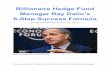 Billionaire Hedge Fund Manager Ray Dalio’s 6Step …michaeldsimmons.com/.../2015/08/Ray-Dalio-6-Step-Success-Formula… · Billionaire Hedge Fund Manager Ray ... 6Step Success Formula