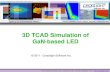 3D TCAD Simulation of GaN-based LED - Crosslight Softwarecrosslight.com/wp-content/uploads/2013/11/crosslight_3DTCAD_LED.pdf · 3D TCAD Simulation of GaN-based LED © 2011 - Crosslight