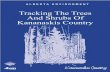 Tracking The Trees - Alberta Parks · This identification key will help you to discover the names of most of the trees and ... about the plants in other books. Where the trees and