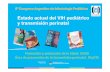 Estado actual del VIH pediátrico y transmisión perinatala/Martes 25/Dra...Estado actual del VIH pediátrico y transmisión perinatal 8º Congreso Argentino de Infectología Pediátrica