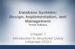 Database Systems: Design, Implementation, and …turgaybilgin/2016-2017-guz/database/ch07.pdfDatabase Systems: Design, Implementation, and Management Tenth Edition Chapter 7 Introduction