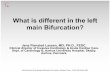 What is different in the left main Bifurcation? · What is different in the left main Bifurcation? Jens Flensted Lassen, MD, ... 2014 ESC/EACTSGUIDELINES ... 426-428 23.25. 172400