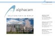 alphacam GmbH alphacam austria GmbH · Agenda alphacam Leichtbau Potenzial bei der additiven Fertigung mit FDM Prototyping – Vorrichtungen – Endprodukte Weltweite Bauteil Wiederholgenauigkeit