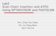 Lab3 Scan-Chain Insertion And ATPG Using DFTADVISOR …tiger.ee.nctu.edu.tw/course/Testing2017/notes/pdf/lab2_2017.pdf · Lab2 Scan Chain Insertion and ATPG Using DFTADVISOR and FASTSCAN
