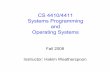 CS 4410/4411 Systems Programming and Operating … 4410/4411 Systems Programming and Operating Systems Fall 2008 Instructor: Hakim Weatherspoon Who am I? • Prof. Hakim Weatherspoon