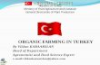 ORGANIC FARMING IN TURKEY Farming Republic of Turkey ... ORGANIC FARMING IN TURKEY . By Vildan KARAARSLAN . ... Organic Farming Organization ChartPublished in: Pakistan Journal of