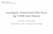 Urologisk virksomhet DKS Ahus og TURB med Hexvix 1350 gunder... · inngrep som gjøres i omfattende lokalanestesi, generell anestesi eller ... •2 opr.stuer på SOP (15 stuer SOP)