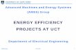 Advanced Machines and Energy Systems (AMES) Group · Advanced Machines and Energy Systems (AMES) Group ENERGY EFFICIENCY PROJECTS AT UCT Department of Electrical Engineering. ...
