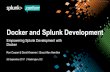 Docker and Splunk Development a brief overview of Docker and Splunkbenefits Why we chose Docker for DevOps Describe and demonstrate the Booz Allen use cases for Docker …