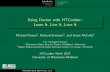 Using Docker with HTCondor Learn It, Live It, Love It Background Example Introduction Outline Using Docker with HTCondor{Learn It, Live It, Love It Michael Fienen1, Richard Erickson2,