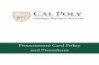 Procurement Card Policy and Procedures - AFD - Cal Poly ·  · 2017-11-07Procurement Card Policy . ... Cal Poly is financially liable. Procurement Services is the only department