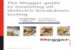 The Megger guide to insulating oil dielectric … insulating oil . dielectric breakdown testing. 99 Washington Street Melrose, MA 02176 Phone 781-665-1400 ... 12.1 USA – ASTM and