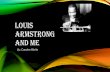LOUIS ARMSTRONG AND ME - Montgomery County …€¦ · LOUIS ARMSTRONG AND ME Louis Armstrong and I have both worked hard to change the way people think about things. Louis Armstrong