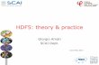 HDF5: theory & practice - PRACE Research Infrastructure Requirements PHDF5 files compatible with serial HDF5 files Shareable between different serial or parallel platforms Single file